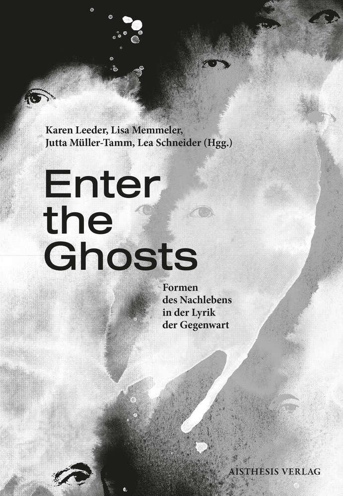 Enter the Ghosts – Formen des Nachlebens in der Lyrik der Gegenwart