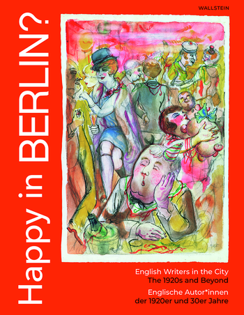 Happy in Berlin? By Gesa Stedman and Stefano Evangelista in Cooperation with Literaturhaus Berlin