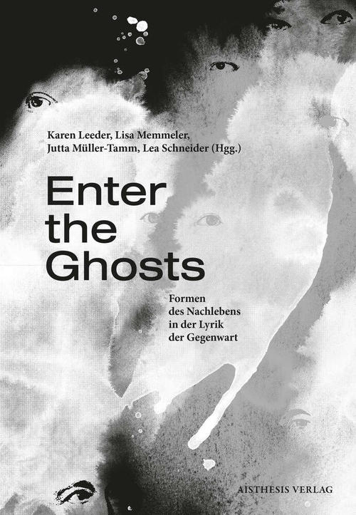 Enter the Ghosts – Forms of Afterlife in Contemporary Poetry