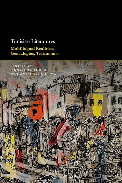 Modern Tunisian Literatures - Multilingual Realities, Genealogies, Testimonies