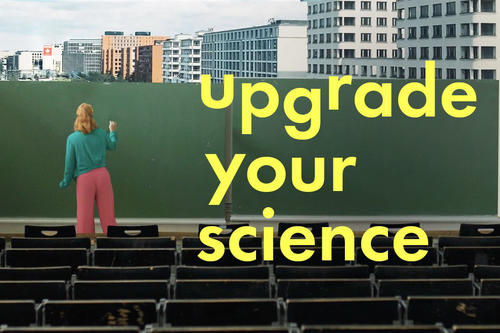 Video series "Upgrade your Science" from the Berlin University Alliance TD-Lab